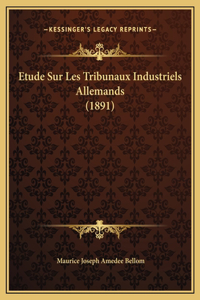 Etude Sur Les Tribunaux Industriels Allemands (1891)