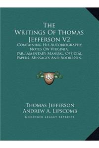 The Writings of Thomas Jefferson V2