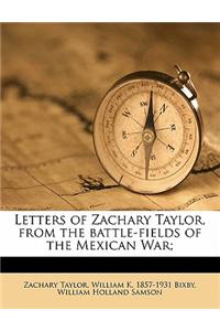 Letters of Zachary Taylor, from the Battle-Fields of the Mexican War;