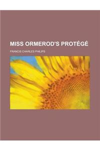 Miss Ormerod's Protege