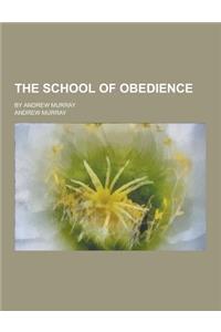 The School of Obedience; By Andrew Murray