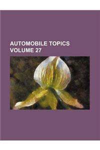 Automobile Topics Volume 27