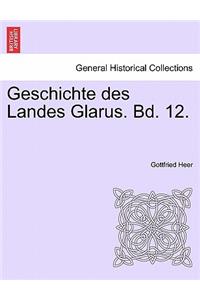 Geschichte Des Landes Glarus. Bd. 12. Crfter Band