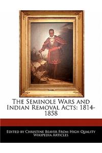 The Seminole Wars and Indian Removal Acts