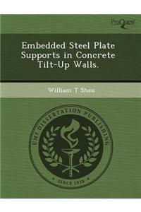 Embedded Steel Plate Supports in Concrete Tilt-Up Walls