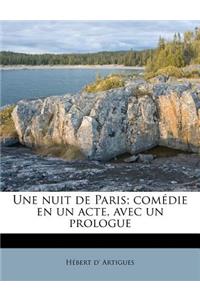 Une Nuit de Paris; Comedie En Un Acte, Avec Un Prologue