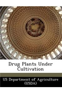 Drug Plants Under Cultivation