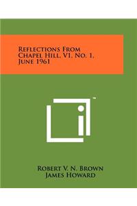 Reflections from Chapel Hill, V1, No. 1, June 1961