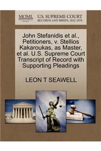 John Stefanidis Et Al., Petitioners, V. Stellios Kakaroukas, as Master, Et Al. U.S. Supreme Court Transcript of Record with Supporting Pleadings