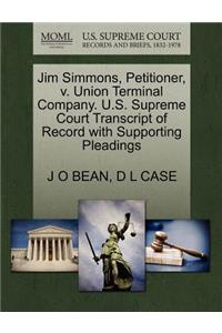 Jim Simmons, Petitioner, V. Union Terminal Company. U.S. Supreme Court Transcript of Record with Supporting Pleadings