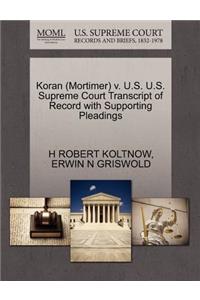Koran (Mortimer) V. U.S. U.S. Supreme Court Transcript of Record with Supporting Pleadings