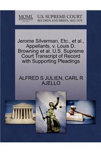 Jerome Silverman, Etc., et al., Appellants, V. Louis D. Browning et al. U.S. Supreme Court Transcript of Record with Supporting Pleadings