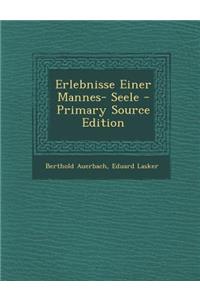 Erlebnisse Einer Mannes- Seele