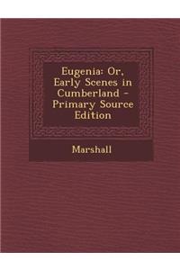 Eugenia: Or, Early Scenes in Cumberland