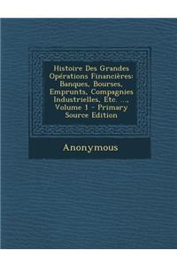 Histoire Des Grandes Operations Financieres