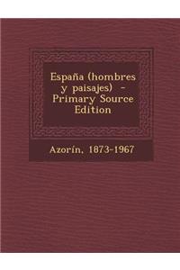 Espana (Hombres y Paisajes) - Primary Source Edition