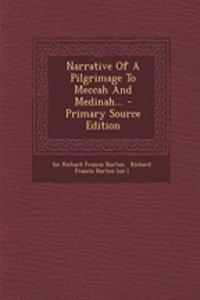 Narrative of a Pilgrimage to Meccah and Medinah...