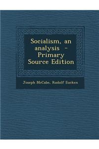 Socialism, an Analysis - Primary Source Edition