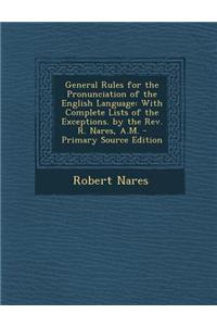 General Rules for the Pronunciation of the English Language