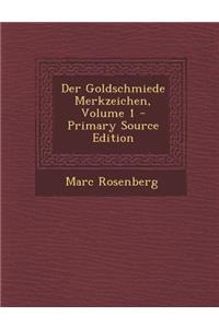 Der Goldschmiede Merkzeichen, Volume 1 - Primary Source Edition