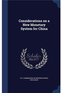 Considerations on a New Monetary System for China