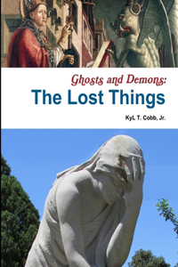 Ghosts and Demons: The Lost Things