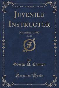 Juvenile Instructor, Vol. 22