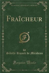 FraÃ®cheur (Classic Reprint)