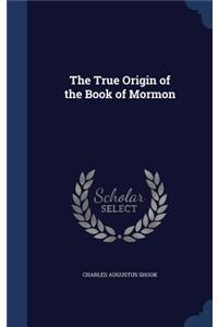 The True Origin of the Book of Mormon