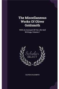 The Miscellaneous Works Of Oliver Goldsmith