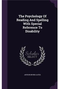 The Psychology Of Reading And Spelling With Special Reference To Disability