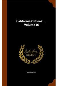 California Outlook ..., Volume 16