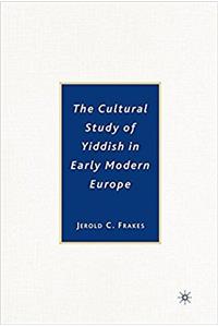 Cultural Study of Yiddish in Early Modern Europe