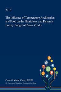 The Influence of Temperature Acclimation and Food on the Physiology and Dynamic Energy Budget of Perna Viridis