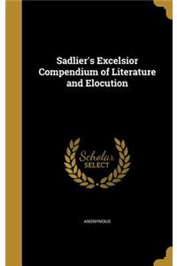Sadlier's Excelsior Compendium of Literature and Elocution