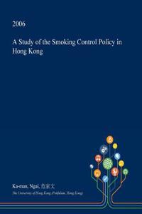 A Study of the Smoking Control Policy in Hong Kong