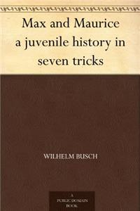 Max and Maurice, a Juvenile History in Seven Tricks