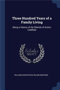 Three Hundred Years of a Family Living