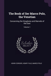 Book of Ser Marco Polo, the Venetian