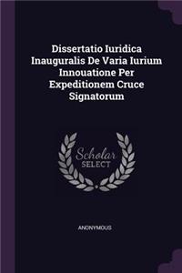 Dissertatio Iuridica Inauguralis de Varia Iurium Innouatione Per Expeditionem Cruce Signatorum