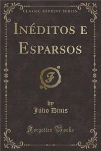 InÃ©ditos E Esparsos (Classic Reprint)