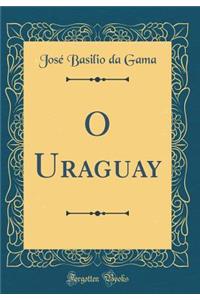 O Uraguay (Classic Reprint)