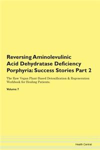 Reversing Aminolevulinic Acid Dehydratase Deficiency Porphyria