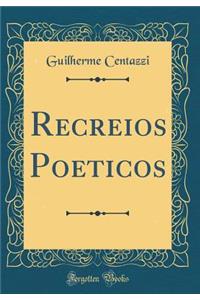 Recreios Poeticos (Classic Reprint)