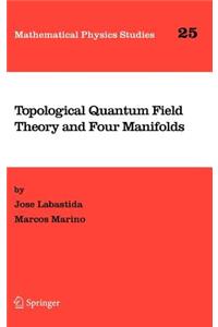 Topological Quantum Field Theory and Four Manifolds