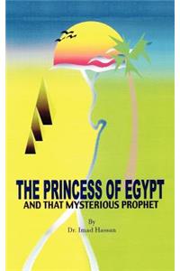 The Princess of Egypt and That Mysterious Prophet