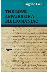 Love Affairs of a Bibliomaniac