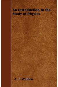 An Introduction to the Study of Physics