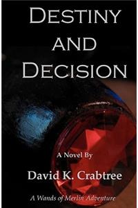 Destiny and Decision