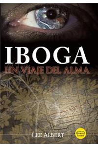 Iboga: Un Viaje del Alma